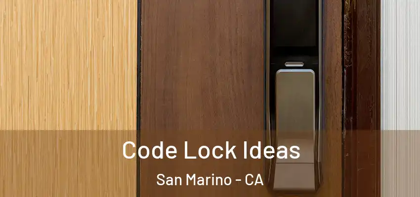 Code Lock Ideas San Marino - CA
